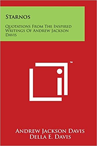 Starnos: Quotations From The Inspired Writings Of Andrew Jackson Davis