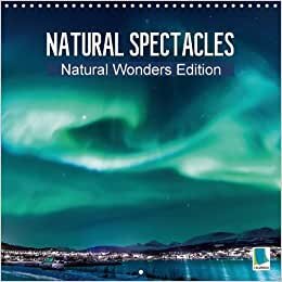 Natural Wonders Edition - Natural spectacles 2016: Natural spectacles of water and light (Calvendo Nature)