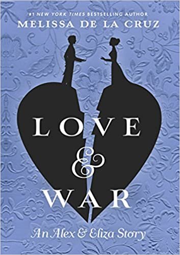 Love & War: An Alex & Eliza Story (Alex and Eliza)