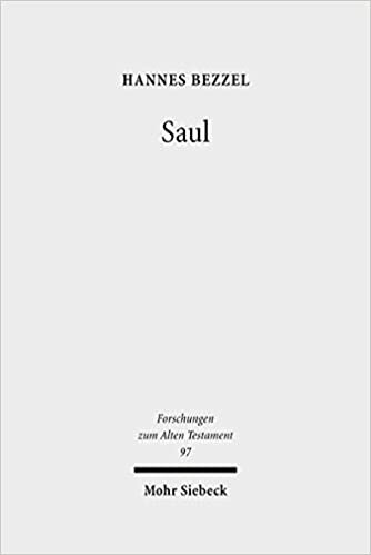 Saul: Israels König in Tradition, Redaktion und früher Rezeption (Forschungen zum Alten Testament, Band 97)