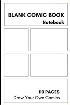 Blank Comic Book: 6 × 9, 110 Pages, comic panel, For drawing your own comics, idea and design sketchbook, for artists of all levels (Blank Comic Books, Notebooks Journals)