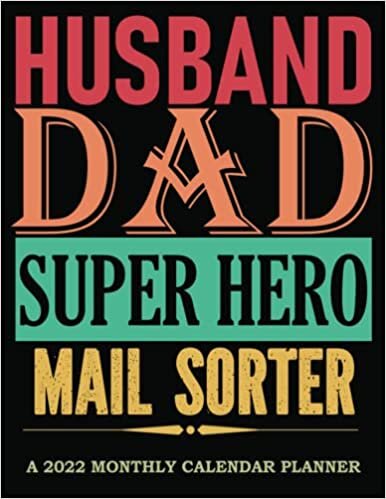 Husband Dad Superhero Mail Sorter │ 2022 Monthly Calendar Planner: Funny Gift For Men Husband Dad Office Coworker Guys For Christmas Birthday │Organizer Diary To-Do Notes Password Log etc.