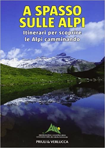 A spasso sulle Alpi. Itinerari per scoprire le Alpi camminando