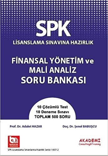SPK Lisanslama Sınavına Hazırlık: Finansal Yönetim ve Mali Analiz Soru Bankası