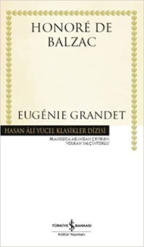Eugenie Grandet: Hasan Ali Yücel Klasikler Dizisi
