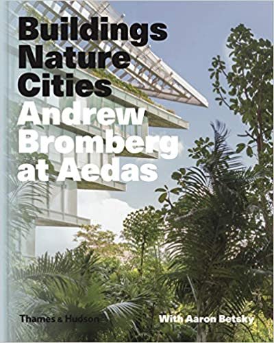 Andrew Bromberg at Aedas: Buildings, Nature, Cities indir