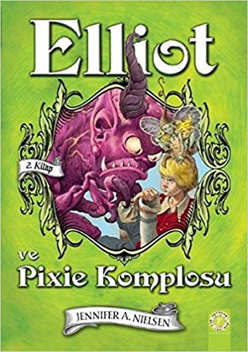 Elliot ve  Pixie Komplosu (Ciltli): 2.Kitap