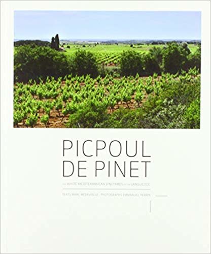 Picpoul de Pinet: The White Mediterranean Vineyards of the Languedoc indir