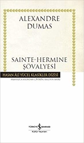 Sainte - Hermine Şövalyesi: Hasan Ali Yücel Klasikler Dizisi