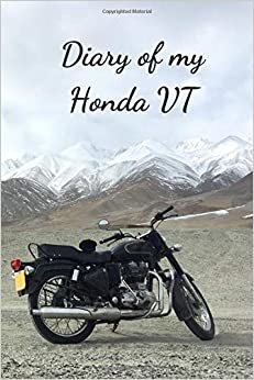 Diary Of My Honda VT: Notebook For Motorcyclist, Journal, Diary (110 Pages, In Lines, 6 x 9) indir