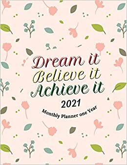 Dream it Believe it Achieve it Monthly Planner 2021: 12 Months Yearly Planner Monthly Calendar, Agenda Logbook and ... Cute Tropical Cover indir