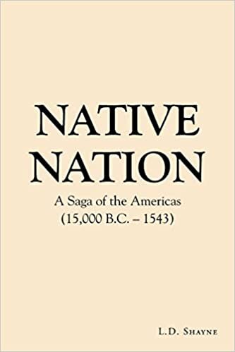 Native Nation: A Saga of the Americas (15,000 B.C. - 1543)