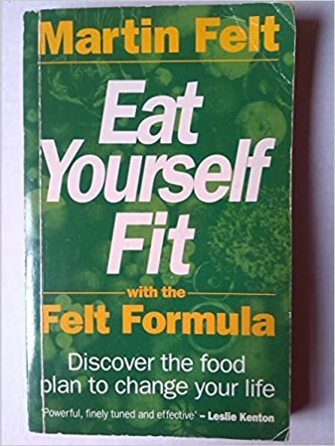 Eat Yourself Fit with the Felt Formula