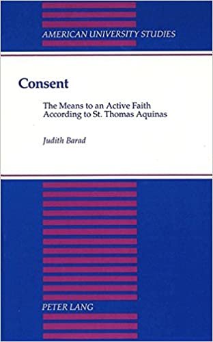Consent: The Means to an Active FaithAccording to St. Thomas Aquinas (American University Studies, Series 5: Philosophy)