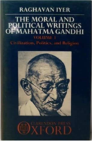 The Moral and Political Writings of Mahatma Gandhi: Civilization, Politics, and Religion: 1