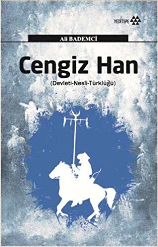 Cengiz Han: Devleti - Nesli - Türklüğü