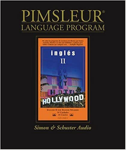 English for Spanish II, Comprehensive: Learn to Speak and Understand English for Spanish with Pimsleur Language Programs