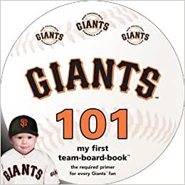 San Francisco Giants 101 (My First Team-board-book)