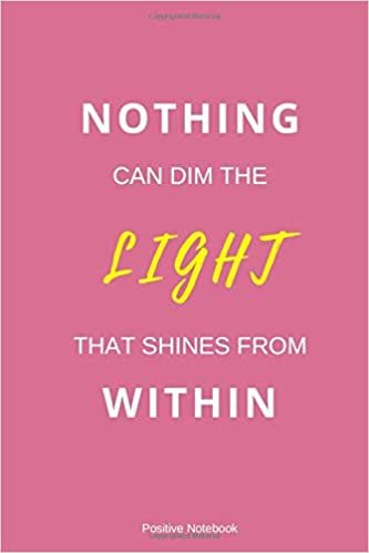 Nothing Can Dim The Light That Shines From Within: Notebook With Motivational Quotes, Inspirational Journal Blank Pages, Positive Quotes, Drawing Notebook Blank Pages, Diary (110 Pages, Blank, 6 x 9)
