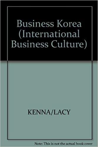 Business Korea: A Practical Guide to Understanding South Korean Business Culture (International Business Culture)