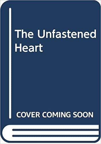 The Unfastened Heart