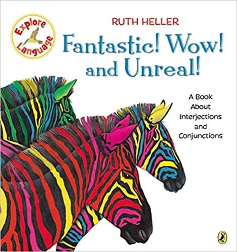 Fantastic! Wow! and Unreal!: A Book about Interjections and Conjunctions (World of Language)