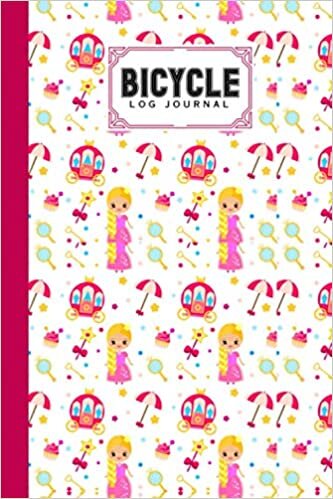 Bicycle Log Journal: Cycling Logbook Princess Cover, Bike Riding, Bicycle Lovers, Cyclists and Bikers Journal. Note, Log Book to keep track of daily ... Practice Sessions | 120 Pages, Size 6" x 9"
