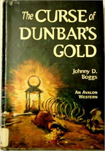 The Curse of Dunbar's Gold: An Avalon Western