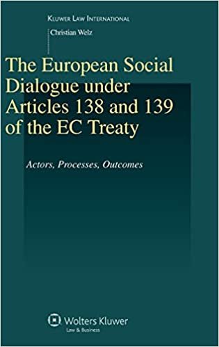 The European Social Dialogue Under Articles 138 and 139 of the EC Treaty: Actors, Processes, Outcomes (Studies in Employment and Social Policy Series)