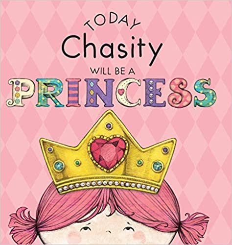 Today Chasity Will Be a Princess