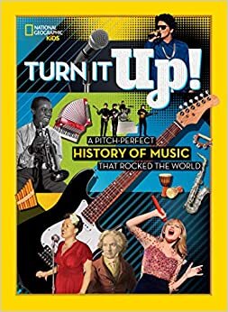 Turn It Up!: A Pitch-Perfect History of Music That Rocked the World indir