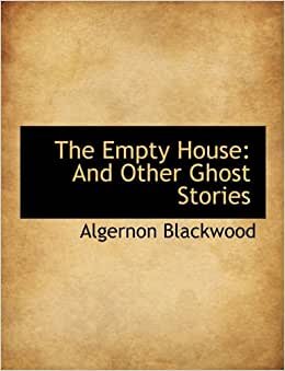 The Empty House and Other Ghost Stories