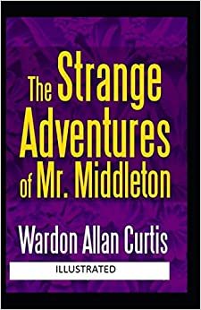 The Strange Adventures of Mr. Middleton Illustrated