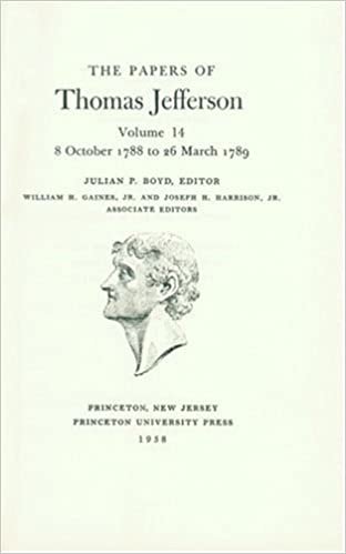 The Papers of Thomas Jefferson, Volume 14: October 1788 to March 1789: October 1788 to March 1789 v. 14