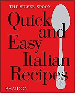 The Silver Spoon Quick and Easy Italian Recipes (FOOD COOK)