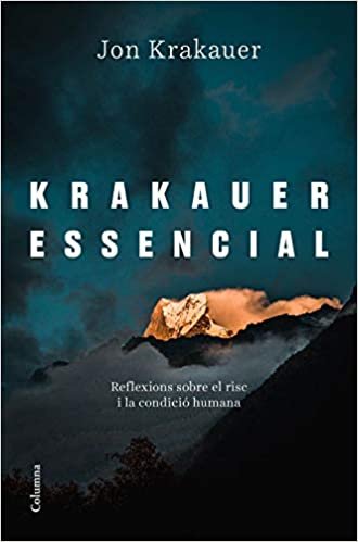 Krakauer essencial: Reflexions sobre el risc i la condició humana (NO FICCIÓ COLUMNA)