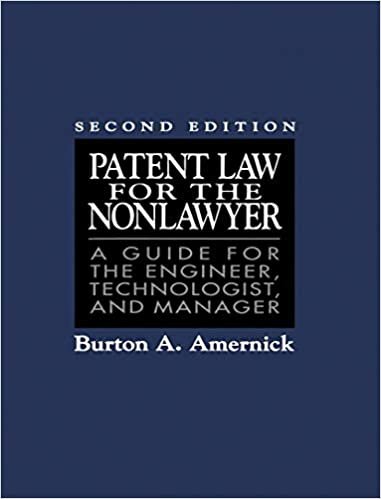 Patent Law for the Nonlawyer: A Guide for the Engineer, Technologist, and Manager