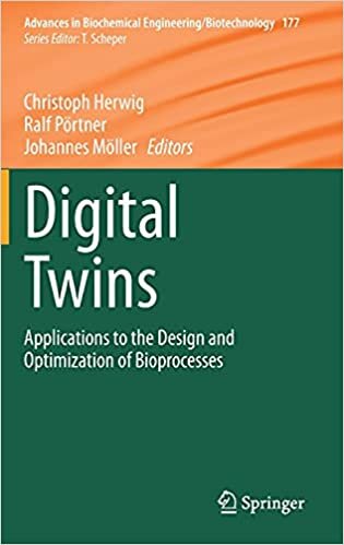 Digital Twins: Applications to the Design and Optimization of Bioprocesses (Advances in Biochemical Engineering/Biotechnology, 177, Band 177) indir