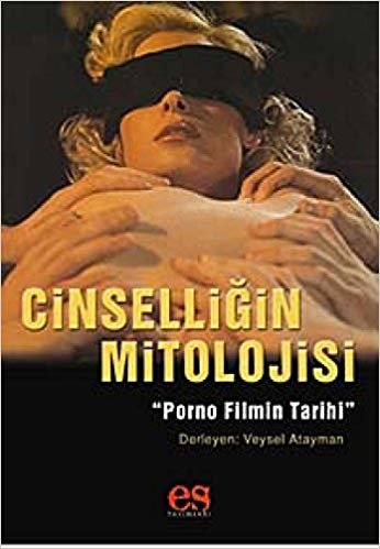 Cinselliğin Mitolojisi "Pornografik Filmin Tarihi"