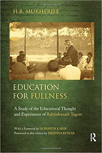 Education for Fullness: A Study of the Educational Thought and Experiment of Rabindranath Tagore