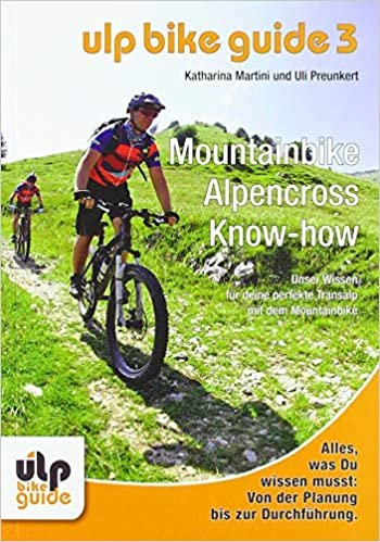 ULP Bike Guide Band 3 - Mountainbike Alpencross Know-how indir