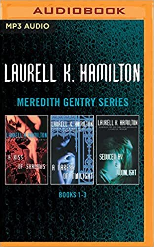 Laurell K. Hamilton - Meredith Gentry Series: Books 1-3: A Kiss of Shadows, a Caress of Twilight, Seduced by Moonlight indir