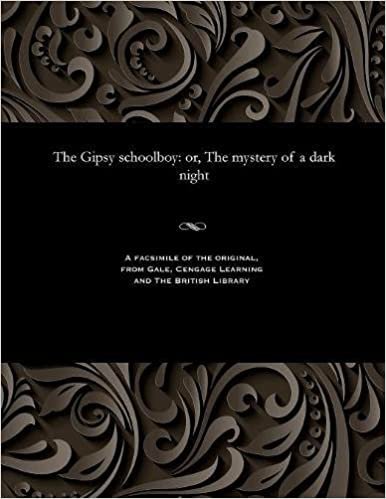 The Gipsy schoolboy: or, The mystery of a dark night
