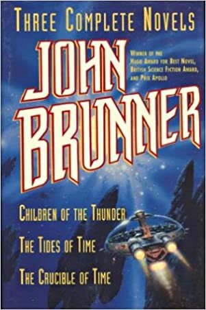Three Complete Novels: Children of the Thunder / The Tides of Time / The Crucible of Time