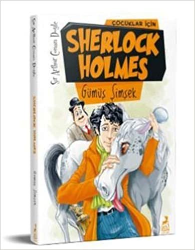 Sherlock Holmes - Gümüş Şimşek: Çocuklar İçin