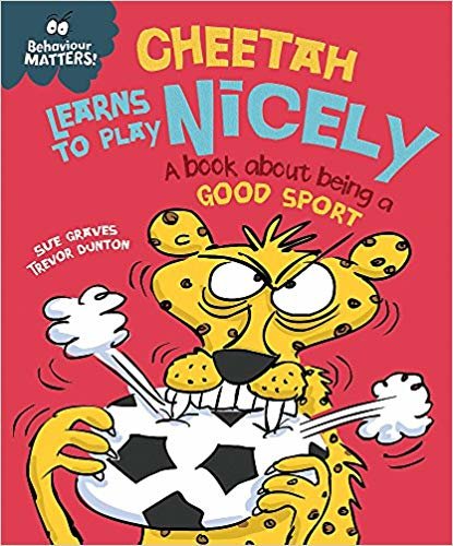 Behaviour Matters: Cheetah Learns to Play Nicely - A book about being a good sport indir