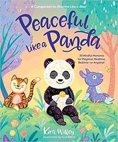 Peaceful Like a Panda: 30 Mindful Moments for Playtime, Mealtime, Bedtime-or Anytime! indir