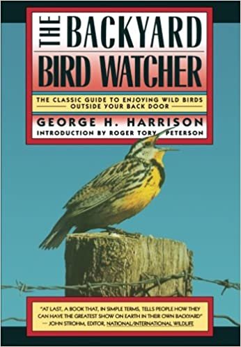 The Backyard Bird Watcher (Classic Guide to Enjoying Wild Birds Outside Your Back Door)