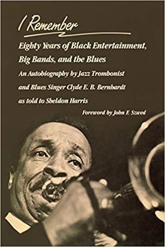 I Remember: Eighty Years of Black Entertainment, Big Bands, and the Blues: Eight Years of Black Entertainment, Big Bands and the Blues