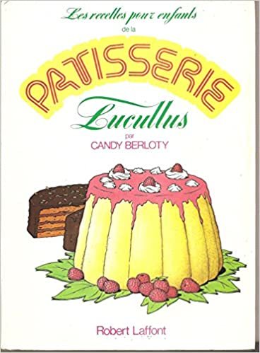 Recettes de la pâtisserie Lucullus (Pratique)